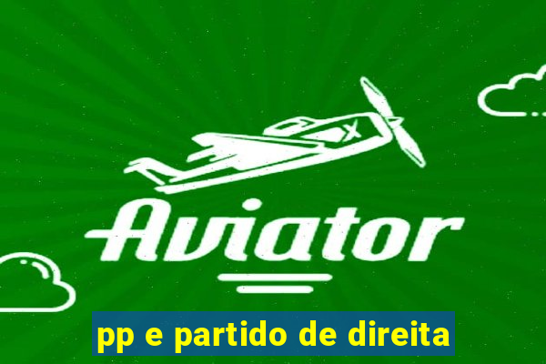 pp e partido de direita